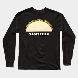 Tacotarian - Funny Taco Saying Long Sleeve T-Shirt